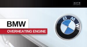 BMW OVERHEATING ENGINE CAUSES - Auto Studio